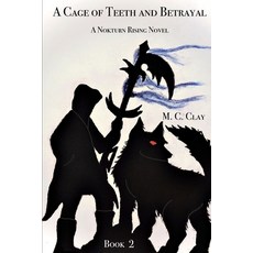 A Cage of Teeth and Betrayal: A Nokturn Rising Novel Paperback, Independently Published