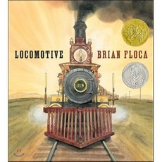 Locomotive (2014 Caldecott Medal Book):, Atheneum Books