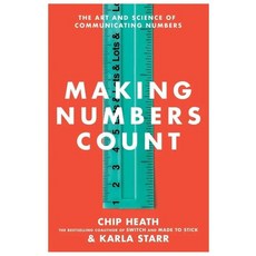 Making Numbers Count:The Art and Science of Communicating Numbers, Making Numbers Count, Chip Heath(저),Avid Reader Pr.., Avid Reader Press / Simon & ..