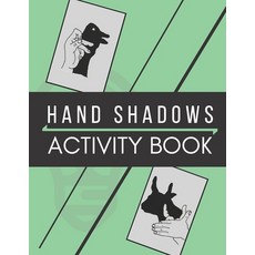 Hand Shadows Activity Book Paperback, Independently Published, English, 9798590132157