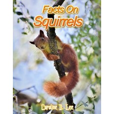 Facts on squirrels: Squirre Fun Facts and Amazing Photos of Animals interesting facts squirrel fact ... Paperback, Independently Published, English, 9798696806969