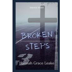 Broken Steps: Steve's Story Paperback, Independently Published