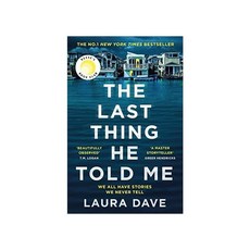 The Last Thing He Told Me:애플TV 그가 나에게 말하지 않은 것, Profile Books Ltd, The Last Thing He Told Me, Dave, Laura(저),Profile Books..