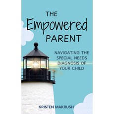 (영문도서) The Empowered Parent: Navigating the Special Needs Diagnosis of Your Child Paperback, Higherlife Development Service, English, 9781964081199