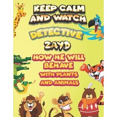 keep calm and watch detective Zayd how he will behave with plant and animals: A Gorgeous Coloring an... Paperback, Independently Published, English, 9798587558243