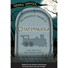 (영문도서) The Ghostly Tales of Chattanooga Paperback, Arcadia Children's Books, English, 9781467198370