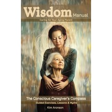 (영문도서) The Conscious Caregiver's Compass: Caring for Your Aging Parent Paperback, Independently Published, English, 9798341235465