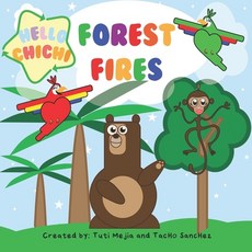 Hello Chichi Forest Fires: Let's save the Forest together! Paperback, Independently Published