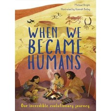When We Became Humans: Our Incredible Evolutionary Journey Hardcover, Words & Pictures, English, 9781786038876