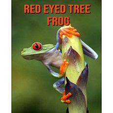Red Eyed Tree Frog: Fun Facts & Cool Pictures Paperback, Independently Published, English, 9798563446656