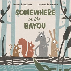 (영문도서) Somewhere in the Bayou Hardcover, Norton Young Readers, English, 9781324015932