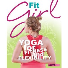Fit Girl: Yoga for Fitness and Flexibility Hardcover, Capstone Press