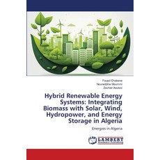 (영문도서) Hybrid Renewable Energy Systems: Integrating Biomass with Solar Wind Hydropow... Paperback, LAP Lambert Academic Publis..., English, 9786208429218