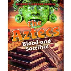 The Aztecs: Blood and Sacrifice Paperback, Cavendish Square Publishing, English, 9781502648303
