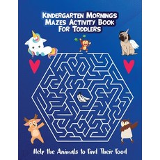 (영문도서) Kindergarten Mornings - Mazes Activity Book for Toddlers: Help the Animals to Find Their Food Paperback, My Kid, English, 9787240329993
