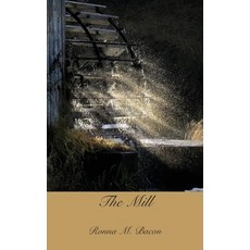 The Mill Paperback, Ronna Bacon, English, 9781989000687