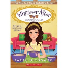 Good as Gold (Whatever After #14), Scholastic Press