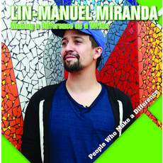 Lin-Manuel Miranda: Making a Difference as a Writer Paperback, Kidhaven Publishing