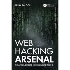 (영문도서) Web Hacking Arsenal: A Practical Guide to Modern Web Pentesting Paperback, CRC Press, English, 9781032447193
