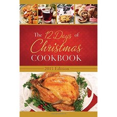 12 Days of Christmas Cookbook 2015 Edition : The Ultimate in Easy Holiday Entertainment, 단일옵션