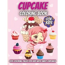Cupcake Coloring Book For Kids: Cute Coloring Pages for Kids With Sweet Cupcakes Theme Paperback, Erika Ile, English, 9781716183843