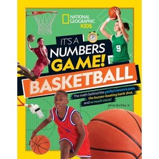 It's a Numbers Game! Basketball: The Math Behind the Perfect Bounce Pass the Buzzer-Beating Bank Sh... Hardcover, National Geographic Kids
