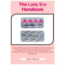 (영문도서) The Lady Era Handbook: A Journey Through Women''s Health and the Evolution of Ho... Paperback, Independently Published, English, 9798340819307