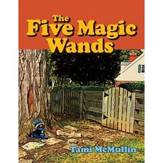 (영문도서) The Five Magic Wands Volume 1 Paperback, Bookbaby, English, 9781543991871