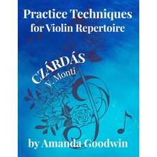 Practice Techniques for Violin Repertoire: Czardas [paperback]