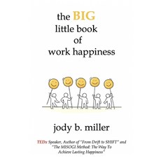 영문도서) The BIG little book of work happiness: advice to live
