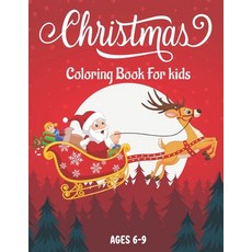 Christmas Coloring Book for Kids Ages 6-9: 50 Beautiful Pages to Color with Santa Claus Reindeer S... Paperback, Independently Published, English, 9798569112869