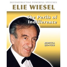 Elie Weisel: The Perils of Indifference Paperback, Crabtree Publishing Company