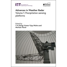(영문도서) Advances in Weather Radar: Precipitation Sensing Platforms Hardcover, SciTech Publishing, English, 9781839536229