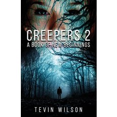 Creepers 2 Volume 2: A Book of New Beginnings Paperback, Bookbaby