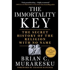 The Immortality Key: The Secret History of the Religion with No Name Paperback, St. Martin's Griffin