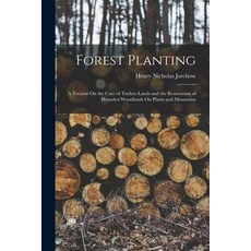 (영문도서) Forest Planting: A Treatise On the Care of Timber-Lands and the Restoration of Denuded Woodla... Paperback, Legare Street Press, English, 9781017605228