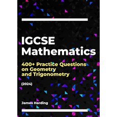 IGCSE Mathematics – 400+ Practice Questions on Geometry and Trigonometry (2024) [paperback], IGCSE Mathematics – 400+ Pract