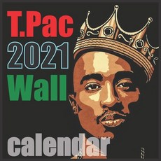 T.Pac 2021 Wall calendar: famous T.Pac wall calendar 2021/2022 16 Months 8.5x8.5 Glossy Paperback, Independently Published, English, 9798569186211