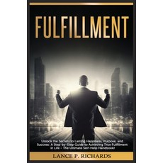 (영문도서) Fulfillment: Unlock the Secrets to Lasting Happiness Purpose and Success: A Step-by-Step Gu... Paperback