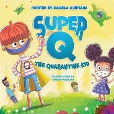 (영문도서) Super Q 1: The Quarantine Kid Paperback, Bookbaby, English, 9780578916576
