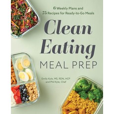 (영문도서) Clean Eating Meal Prep: 6 Weekly Plans and 75 Recipes for Ready-To-Go Meals Paperback, Rockridge Press, English, 9781647397456
