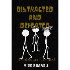 (영문도서) Distracted and Defeated: the rulers and the ruled (interactive version) Paperback, Bhang-Bhang Productions, English, 9781774815663