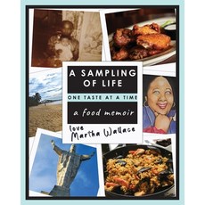 A Sampling of Life One Taste at a Time: A Food Memoir Paperback, Swallow Publishing LLC