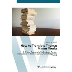 How to Translate Thomas Manns Works Paperback, AV Akademikerverlag, English, 9783639407303
