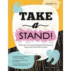 Take a Stand!:Classroom Activities That Explore Philosophical Arguments That Matter to Teens, Take a Stand!, Kaye, Sharon M.(저), Routledge