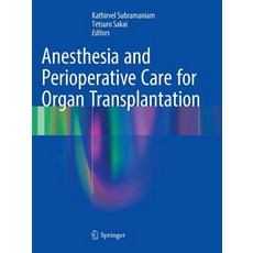 (영문도서) Anesthesia and Perioperative Care for Organ Transplantation Paperback, Springer, English, 9781493981809