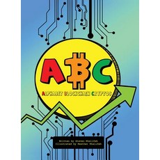 Alphabet Blockchain Cryptos: An illustrated learning guide for kids. Hardcover, Crypto Camels LLC, English, 9780578444741