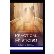 Practical Mysticism Illustrated Paperback, Independently Published, English, 9798591776398