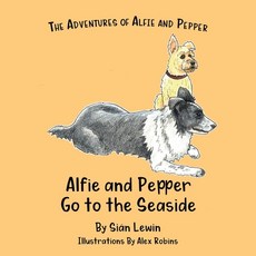 (영문도서) Alfie and Pepper Go to the Seaside Paperback, Adventures of Alfie and Pepper, English, 9781919615110