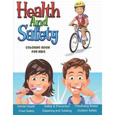 Health And Safety Coloring Book For Kids: An Adorable Children's Book About Health and Personal Hygi... Paperback, Independently Published, English, 9798696787619